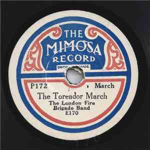 The London Fire Brigade Band / Mimosa Dance Orchestra - The Toreador March  ...