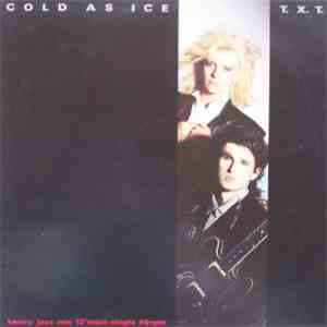 T.X.T. - Cold As Ice