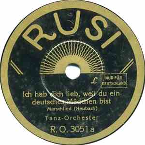 Unknown Artist - Ich Hab Dich Lieb, Weil Du Ein Deutsches Mädchen Bist / Di ...