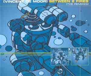 Vincent De Moor - Between 2 Fires (The Remixes)