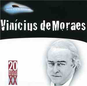 Vinicius De Moraes - Millennium - 20 Músicas Do Século XX