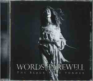 Words Of Farewell - The Black Wild Yonder