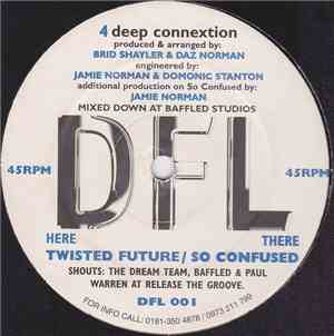4 Deep Connextion - Twisted Future / So Confused