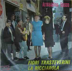 Armandino Bosco - Fiori Trasteverini / La Ricciarola