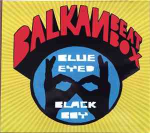 Balkan Beat Box - Blue Eyed Black Boy