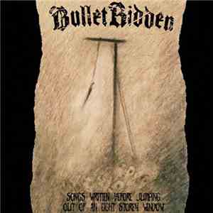 Bullet Ridden - Songs Written Before Jumping Out Of An Eight Storey Window
