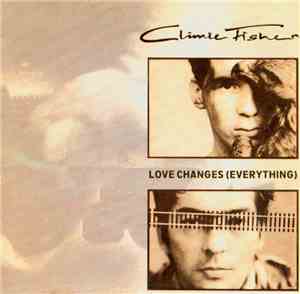 Climie Fisher - Love Changes (Everything)