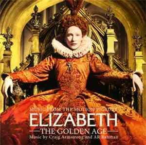 Craig Armstrong And AR Rahman - Elizabeth - The Golden Age - Music From The ...