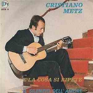 Cristiano Metz - E La Cosa Si Ripete / Il Silenzio Dell'Amore