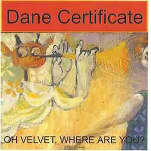 Dane Certificate - Oh Velvet, Where Are You?