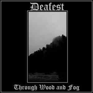 Deafest - Through Wood And Fog