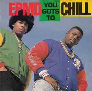 EPMD - You Gots To Chill