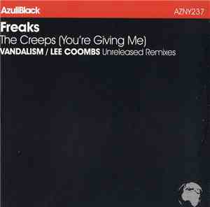 Freaks - The Creeps (You're Giving Me) (Unreleased Remixes)