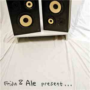 Frida & Ale - Frida & Ale Present …