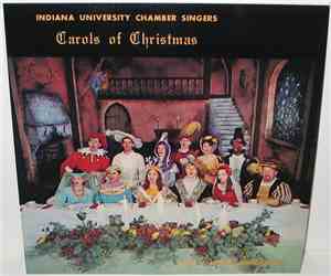 Indiana University Chamber Singers, Don V Moses - Carols Of Christmas