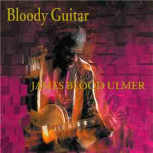 James Blood Ulmer - Bloody Guitar