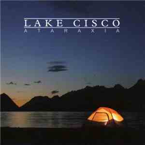 Lake Cisco - Ataraxia