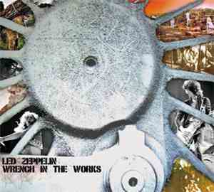Led Zeppelin - Wrench In The Works