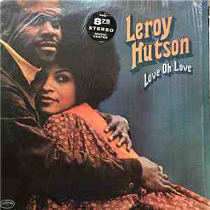 Leroy Hutson - Love Oh Love