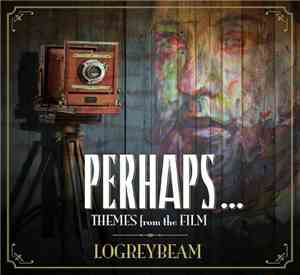 Logreybeam - Perhaps...Themes From The Film