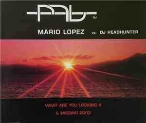 Mario Lopez vs. DJ Headhunter - What Are U Looking 4 & Missing 2002