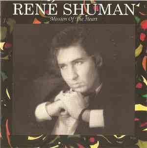 René Shuman - Mission Of The Heart