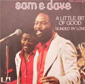Sam And Dave - A Little Bit Of Good (Cures A Whole Lot Of Bad) / Blinded By ...
