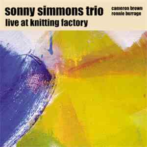 Sonny Simmons Trio - Live At Knitting Factory