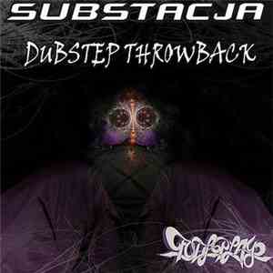 Substacja - DubStep Throw Back