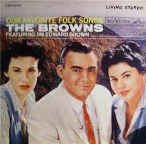 The Browns  Featuring Jim Edward Brown - Our Favorite Folk Songs