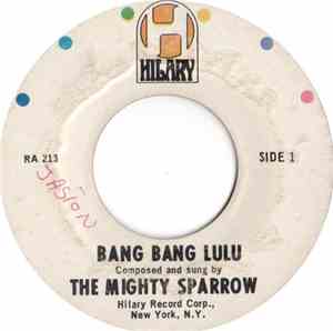 The Mighty Sparrow - Bang Bang Lulu / Black And White Love