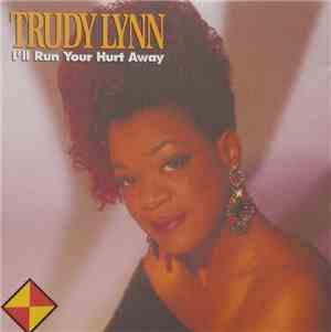 Trudy Lynn - I'll Run Your Hurt Away