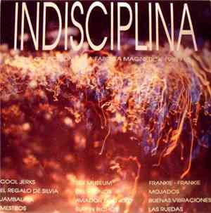 Various - Indisciplina - Una Coleccion De La Fabrica Magnetica 1988-92