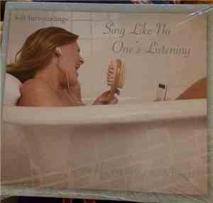 Various - Soft Surroundings Sing Like No One Is Listening Dance Like No One ...