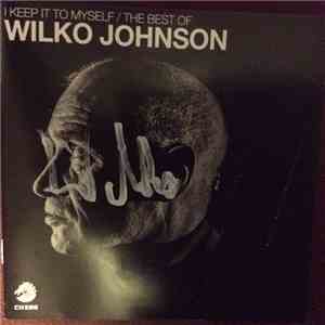 Wilko Johnson - I Keep It To Myself / The Best Of Wilko Johnson