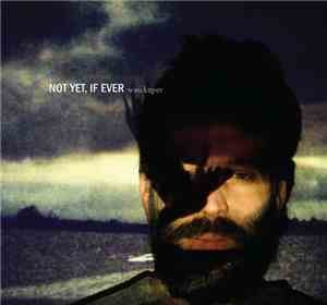 Wim Kuper - Not Yet, If Ever