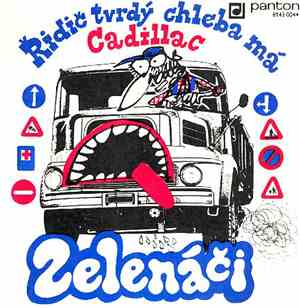 Zelenáči - Řidič Tvrdý Chleba Má / Cadillac