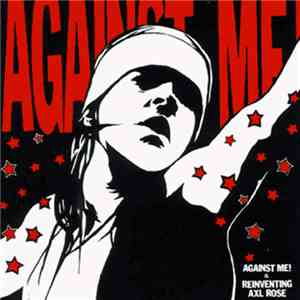 Against Me! - Reinventing Axl Rose