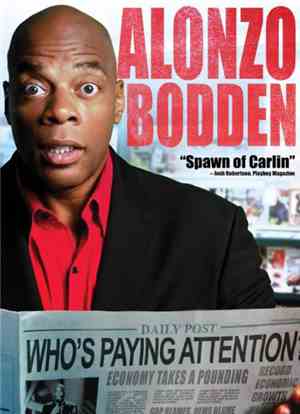 Alonzo Bodden - Who's Paying Attention?