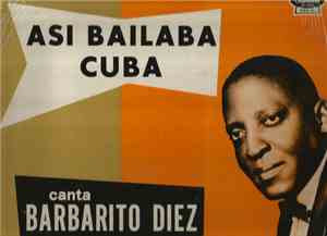 Barbarito Diez Con La Orquesta Antonio Maria Romeu - Asi Bailaba Cuba Vol.  ...