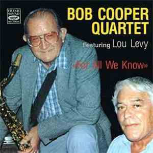 Bob Cooper Quartet Featuring Lou Levy - For All We Know