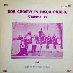 Bob Crosby - In Disco Order, Volume 13