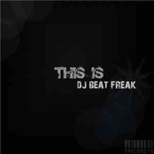 DJ Beat Freak - This Is