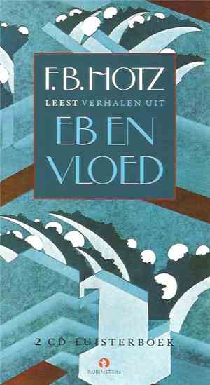 F.B. Hotz - Verhalen Uit Eb En Vloed