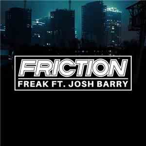 Friction Ft. Josh Barry - Freak VIP