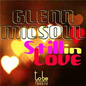 Glenn Micsoul - Still In Love