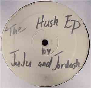 Juju & Jordash - The Hush EP