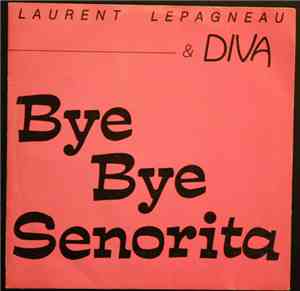 Laurent Lepagneau & Diva - Bye Bye Senorita