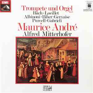 Maurice André, Alfred Mitterhofer - Trompete Und Orgel Vol. 1