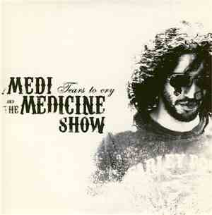 Medi & The Medicine Show - Tears To Cry